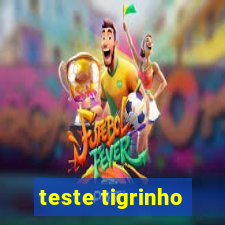 teste tigrinho